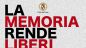 La Memoria rende liberi